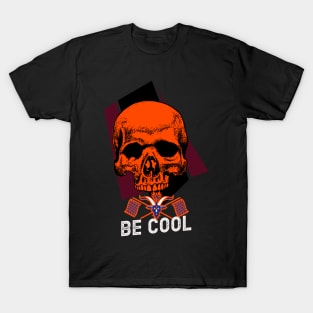 Be Cool T-Shirt